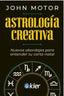 ASTROLOGIA CREATIVA I Motor, John I Kier España I 9788418801273