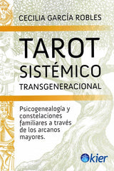 TAROT SISTEMICO TRANSGENERACIONAL I Garcia Robles, Cecilia I Kier España I 9788418801457