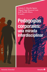 PEDAGOGIAS CORPORALES UNA MIRADA INTERDISCIPLINAR | ALMEIDA AGUILAR, ANTONIO S,/BETANCOR LEO | OCTAEDRO | 9788418819377
