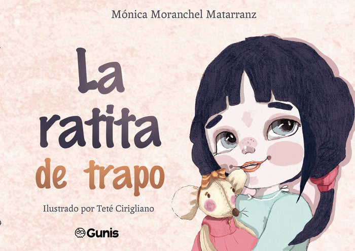 LA RATITA DE TRAPO | Monica Moranchel Matarranz | 9788418824838 (Gunis,editorial)