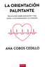LA ORIENTACION PALPITANTE | COBOS CEDILLO, ANA | DEL GENAL | 9788418896927