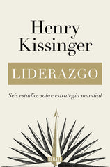 LIDERAZGO: SEIS ESTUDIOS SOBRE ESTRATEGIA MUNDIAL