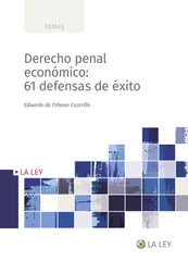 DERECHO PENAL ECONOMICO 61 DEFENSAS DE EXITO - 9788419032935