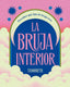 BRUJA INTERIOR,LA I Tudorbeth I 5 Tintas Cinco Tintas I 9788419043597