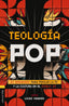 TEOLOGIA POP - 9788419055873
