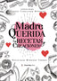 MADRE QUERIDA TUS RECETAS Y CREACIONES - 9788419074157