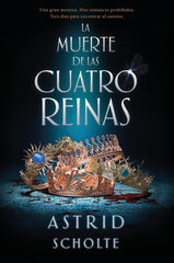 MUERTE DE LAS CUATRO REINAS,LA | Scholte,astrid | 9788419147431 (Ediciones kiwi)