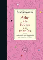 ATLAS DE LAS FOBIAS Y LAS MANIAS - 9788419172914