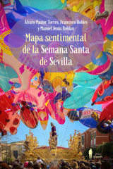 MAPA SENTIMENTAL DE LA SEMANA SANTA DE SEVILLA - 9788419188526