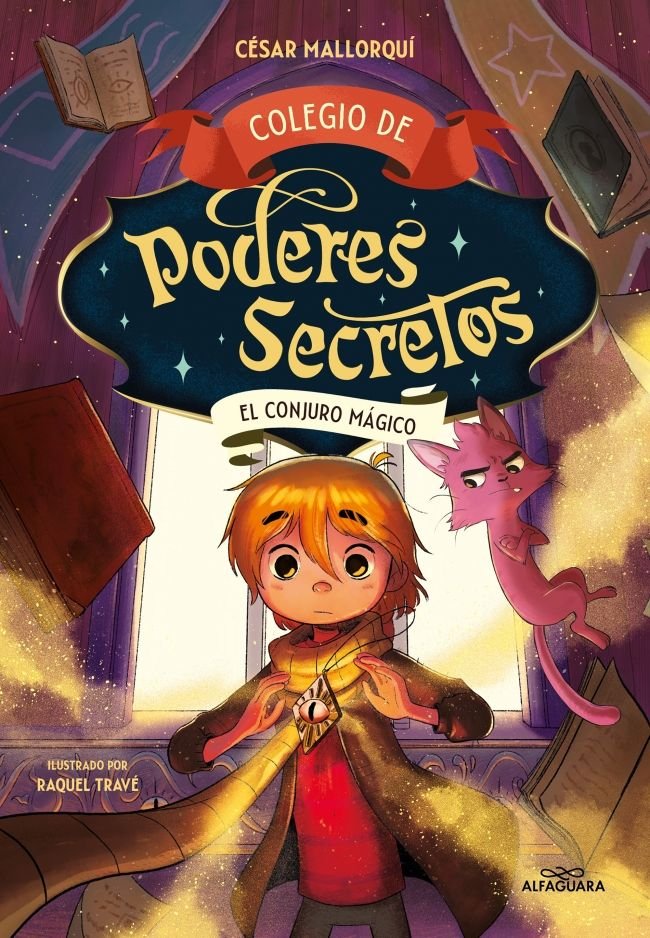 COLEGIO DE PODERES SECRETOS 2 EL CONJURO MAGICO | Cesar Mallorqui | 9788419191984 (Alfaguara ij)