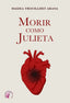 MORIR COMO JULIETA - 9788419227461