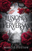 ILUSIONES PERVERSAS | Fuston, Margie | 9788419252715 (Puck)