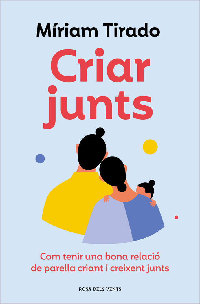 CRIAR JUNTS | MIRIAM TIRADO | ROSADELSVENTS | 9788419259707