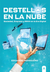 DESTELLOS EN LA NUBE SOCIEDAD EMPRESA Y RRHH EN ERA DIGITAL - 9788419285713