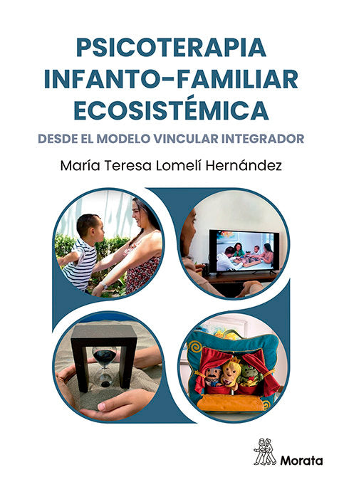 PSICOTERAPIA INFANTO FAMILIAR ECOSISTEMICA DESDE EL MODELO V - 9788419287885