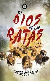 EL DIOS DE LAS RATAS Y OTROS RELATOS | Corcoles,javier | 9788419293237 (Apache)