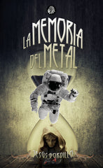 LA MEMORIA DEL METAL | Gordillo,jesus | 9788419293343 (Apache)