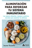 ALIMENTACION PARA REFORZAR TU SISTEMA INMUNITARIO - 9788419341334