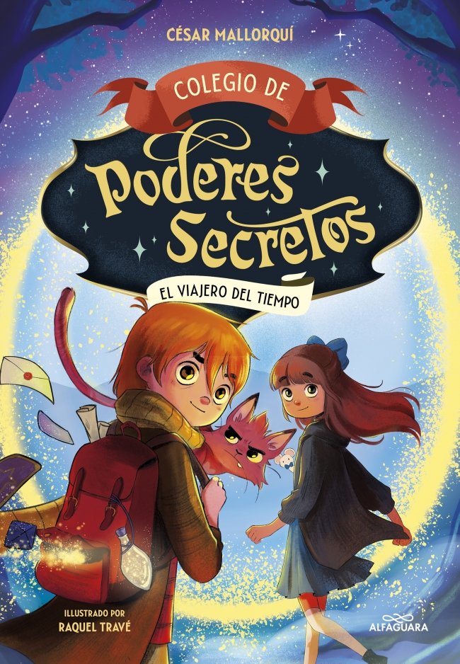 COLEGIO DE PODERES SECRETOS 3 EL VIAJERO DEL TIEMPO | Cesar Mallorqui | 9788419366290 (Alfaguara ij)