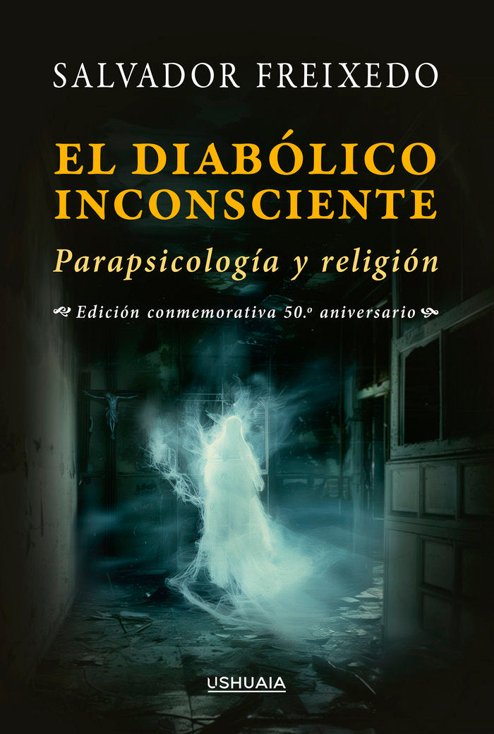 EL DIABOLICO INCONSCIENTE I Freixedo,Salvador I Ushuaia I 9788419405340