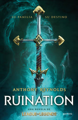 RUINATION UNA NOVELA DE LEAGUE OF LEGENDS | Reynolds,anthony | 9788419421005 (Montena)