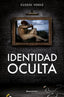 IDENTIDAD OCULTA - 9788419449429