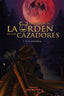 LA LEYENDA DE LA ORDEN DE LOS CAZADORES | Sanabria,j, Luis | 9788419492494 (Platero ediciones)