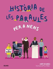 HISTÒRIA DE LES PARAULES PER A NENS I Richards, Mary;Blake, Rose I BLUME (Naturart) I 9788419499172