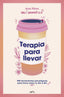TERAPIA PARA LLEVAR | NACI DRAMATICA | MONTENA | 9788419501806