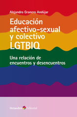 EDUCACION AFECTIVO-SEXUAL Y COLECTIVO LGTBIQ | GRANERO ANDUJAR, ALEJANDRO | OCTAEDRO | 9788419506429
