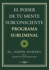 EL PODER DE TU MENTE SUBCONSCIENTE PROGRAMA SUBLIMINAL - 9788419510013