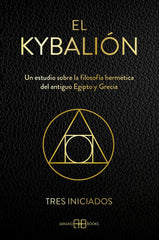 EL KYBALION I Tres Iniciados Ú I Arkano Books I 9788419510532