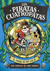 LOS PIRATAS CUATROPATAS 2 EL PERRO DE DOS COLAS | Jack Henseleit | 9788419522344 (B de blok)