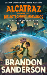 LAS LENTES FRAGMENTADAS ALCATRAZ CONTRA LOS BIBLIOTECARIOS M | Brandon Sanderson | 9788419522818 (B de blok)