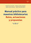 MANUAL PRACTICO PARA MAESTROS BIBLIOTECARIOS | FALGUERA GARCIA,ENRIC/LLONCH MOLINA,NAYR | TREA | 9788419525055