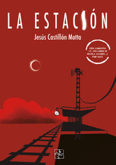 LA ESTACION | Castillon Motta,jesus | 9788419579126 (Malas artes)