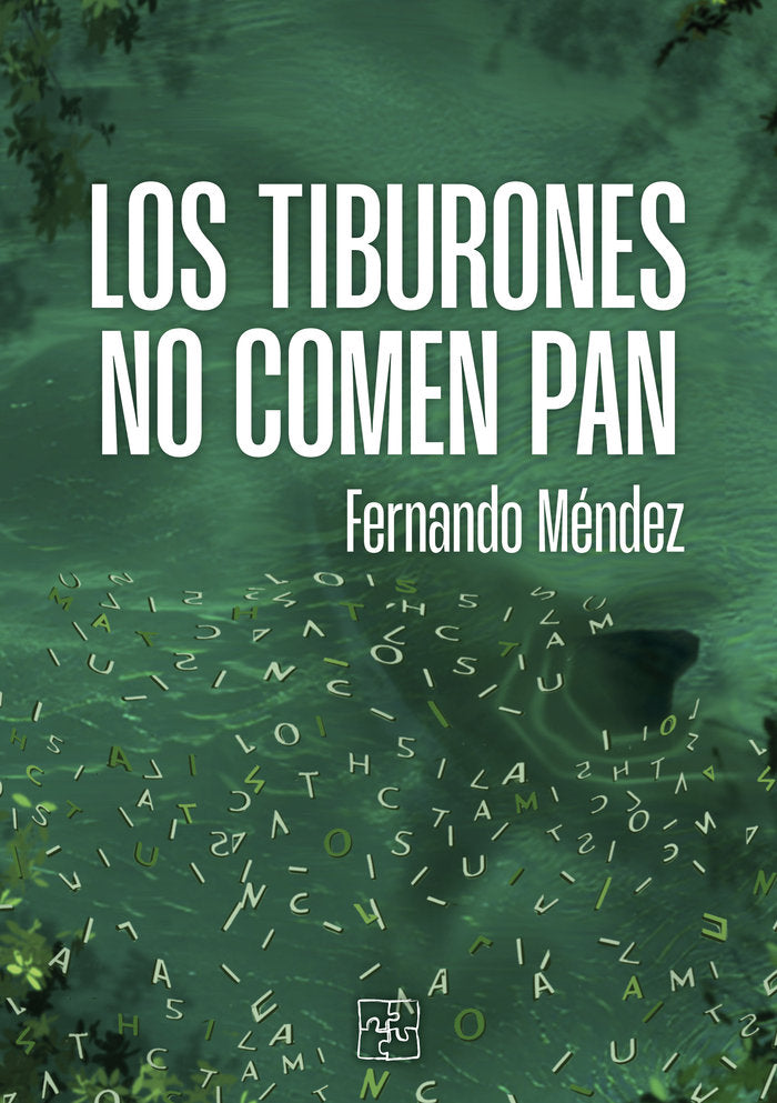 LOS TIBURONES NO COMEN PAN | Mendez,fernando | 9788419579201 (Malas artes)