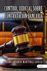 CONTROL JUDICIAL SOBRE CONTRATACIÓN BANCARIA - 9788419584847