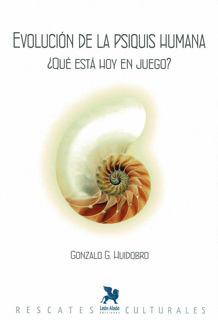 EVOLUCION DE LA PSIQUIS HUMANA QUE ESTA HOY EN JUEGO - 9788419604187