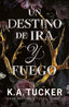 UN DESTINO DE IRA Y FUEGO | Tucker, K,a, | 9788419621085 (Tbr)
