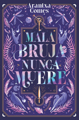 MALA BRUJA NUNCA MUERE | Comes, Arantxa | 9788419621443 (Tbr)