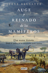 AUGE Y REINADO DE LOS MAMIFEROS - 9788419642509