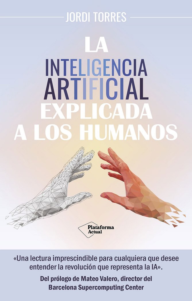 LA INTELIGENCIA ARTIFICIAL EXPLICADA A LOS HUMANOS - 9788419655561