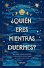 QUIEN ERES MIENTRAS DUERMES - 9788419656094