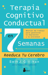 TERAPIA COGNITIVO CONDUCTUAL EN 7 SEMANAS | GILLIHAN, SETH J, | SIRIO | 9788419685230
