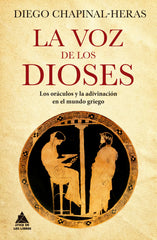 VOZ DE LOS DIOSES,LA I Chapinal Heras,Diego I Atico De Los Libros I 9788419703019