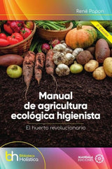 MANUAL DE AGRICULTURA ECOLOGICA HIGIENISTA - 9788419710130