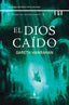 EL DIOS CAIDO | Hanrahan, Gareth | 9788419767042 (Gamon trini vergara)