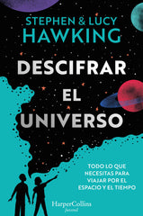 DESCIFRAR EL UNIVERSO TODO LO QUE NECESITAS PARA VIAJAR - 9788419802064