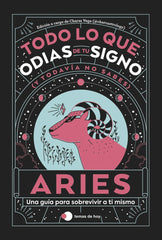 ARIES TODO LO QUE ODIAS DE TU SIGNO Y TODAVIA NO SABES I Estudio Pe S,A,C,/Charas Vega (@Charcast I Temas De Hoy I 9788419812773